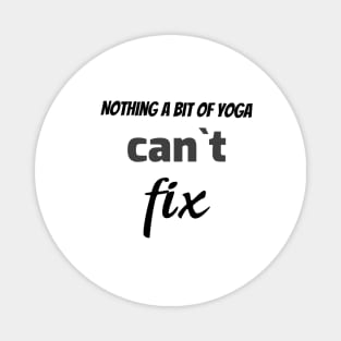 Nothing a bit of yoga can`t fix Magnet